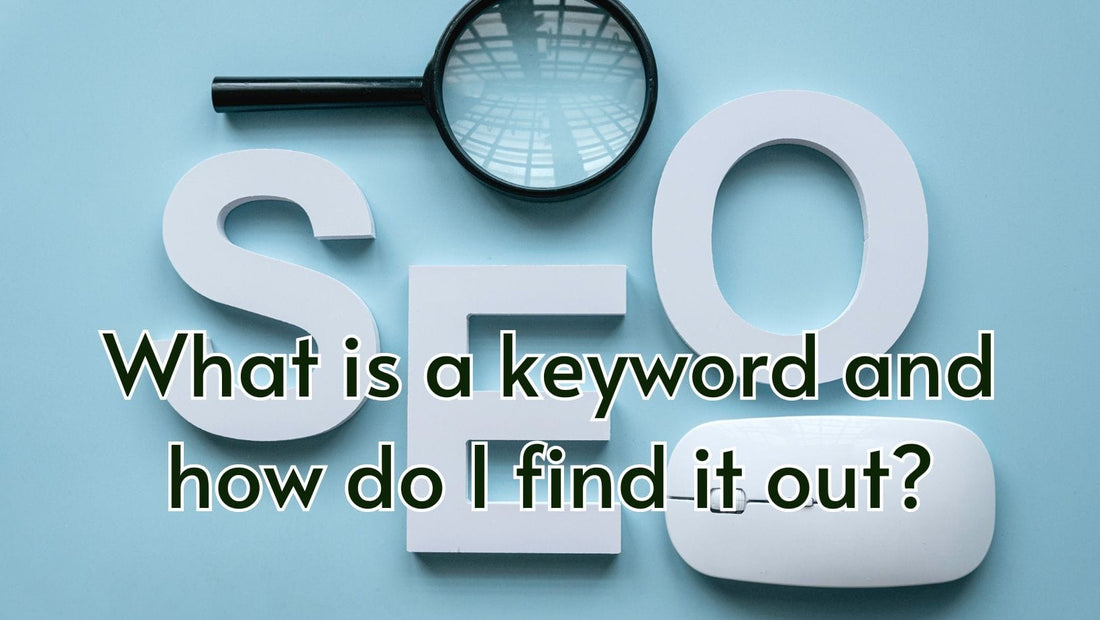 SEO - what is a keyword and how do I find it out?